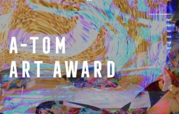 【学生限定公募】A-TOM ART AWARD 2024［賞 賞金20万円 成果展ほか］